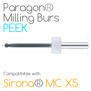 Sirona® InLab MC X5 Paragon Burs for milling PEEK, PMMA, Wax, Nano-Composite, PU, PA.